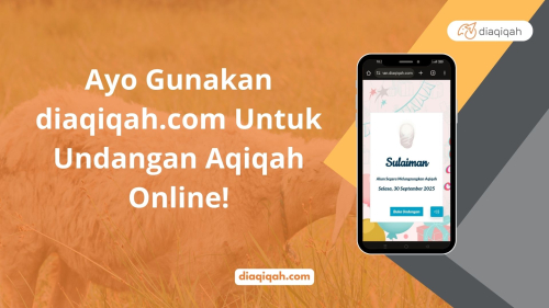 Bingung Cari Undangan Digital yang Mudah dan Murah? Ayo Gunakan DiAqiqah.Com untuk Buat Undangan Aqiqah Online!